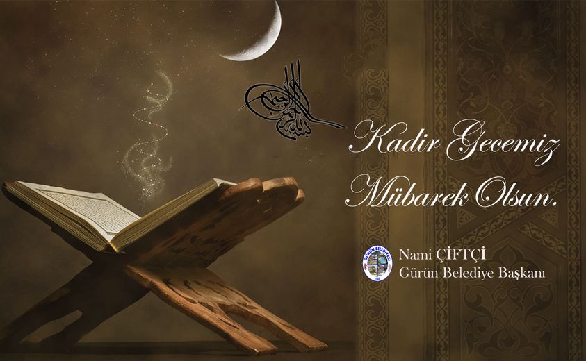  “KADİR GECEMİZ MÜBAREK OLSUN”
