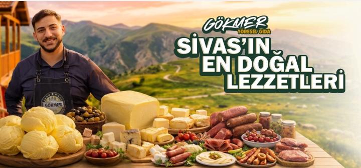 Gürün’den Tüm Türkiye’ye Uzanan Lezzet: Gökmer Gıda
